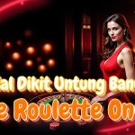 Live Casino Roulette Online: Sensasi Kasino Nyata dari Rumah