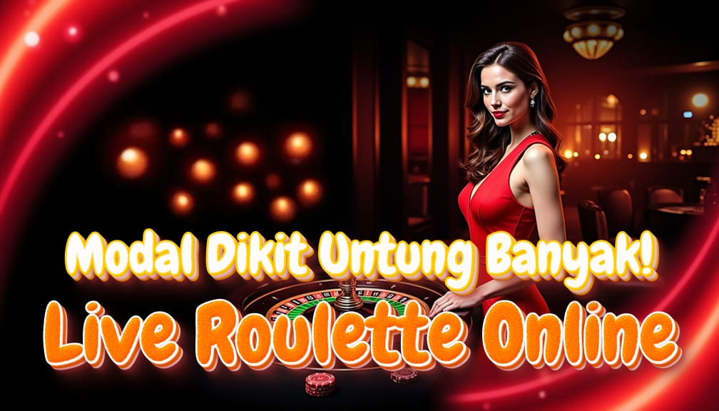 Live Casino Roulette Online: Sensasi Kasino Nyata dari Rumah